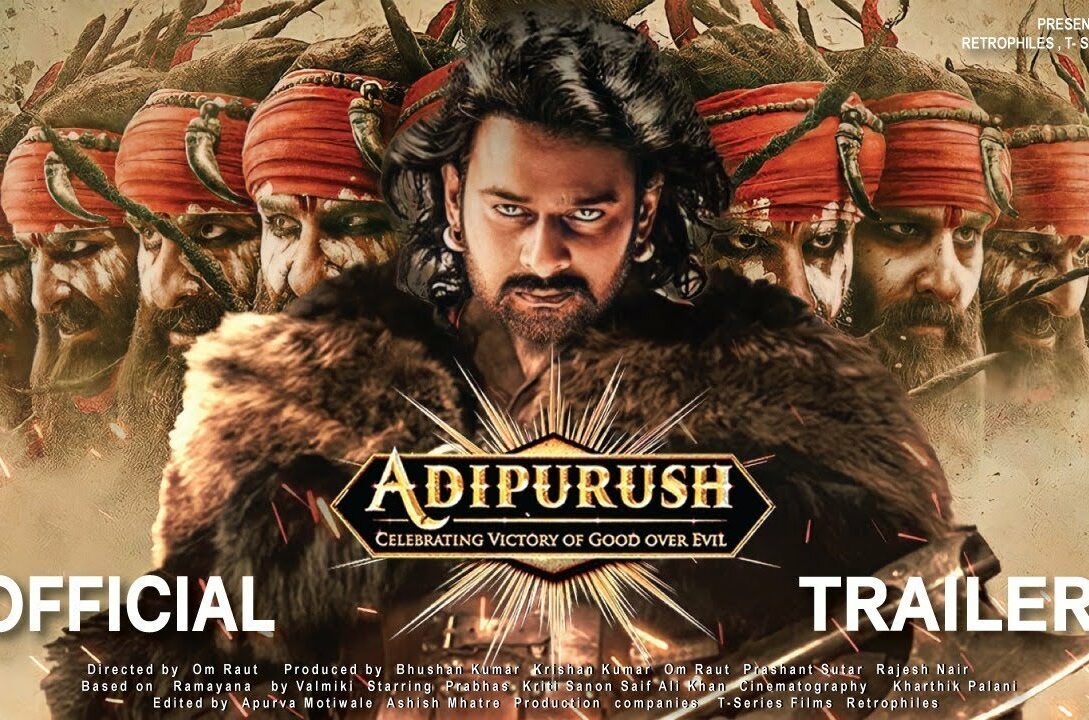 Adipurush Trailer : Prabhas and Kriti Sanon playing the lead role 2022